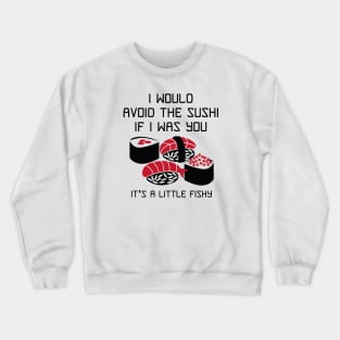 It’s A Little Fishy Crewneck Sweatshirt